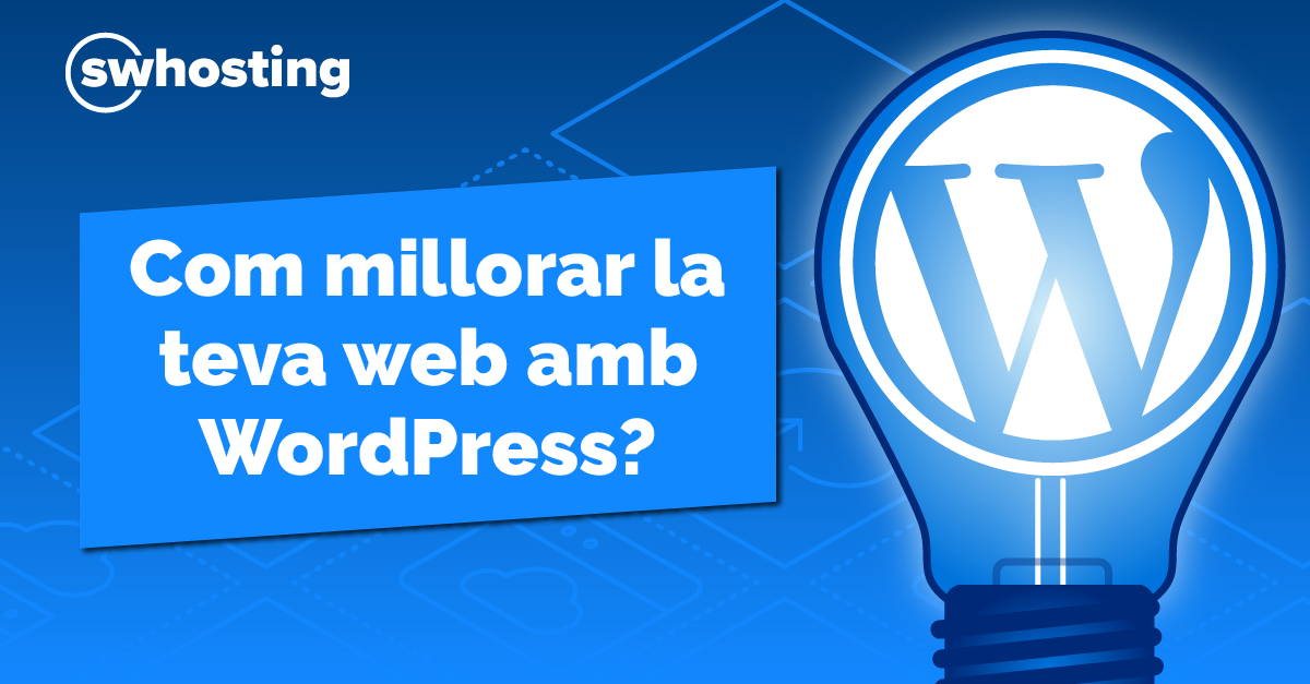 Consells per a WordPress: Com millorar la web amb WordPress?
