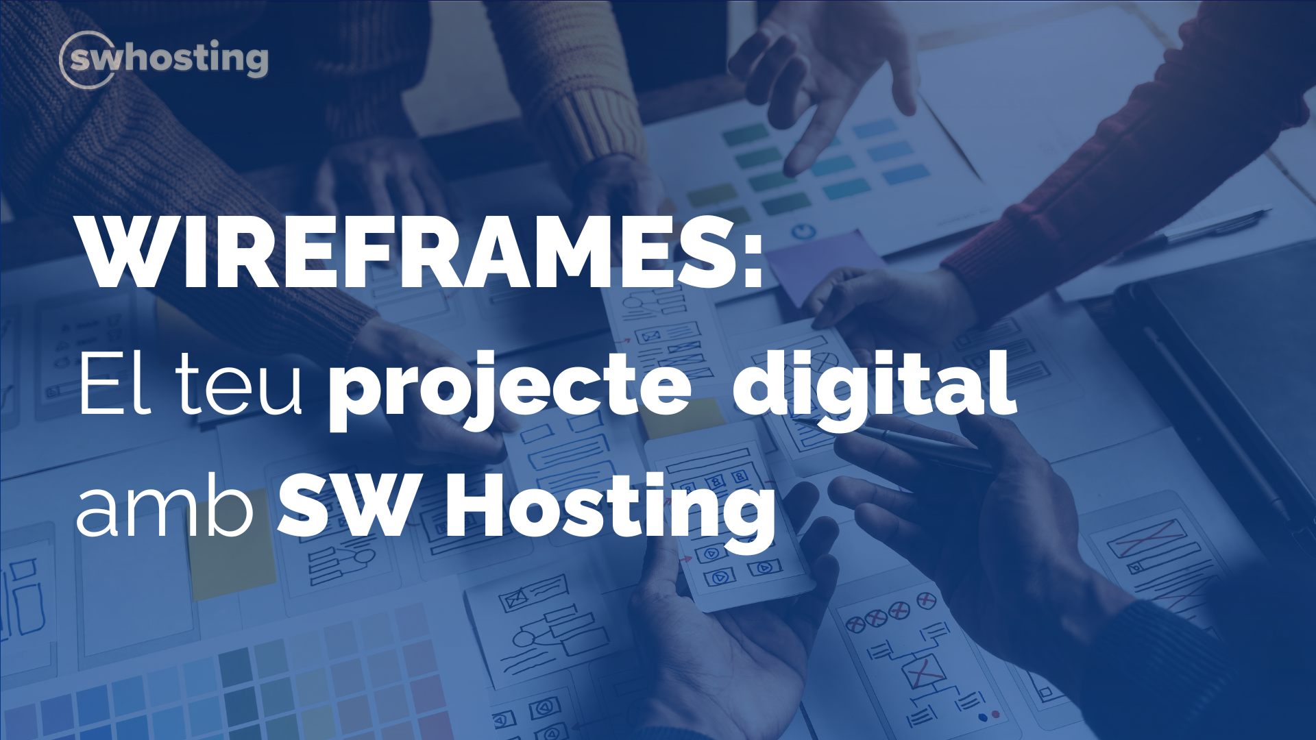 Wireframes: la base imprescindible per al teu projecte digital amb SW Hosting