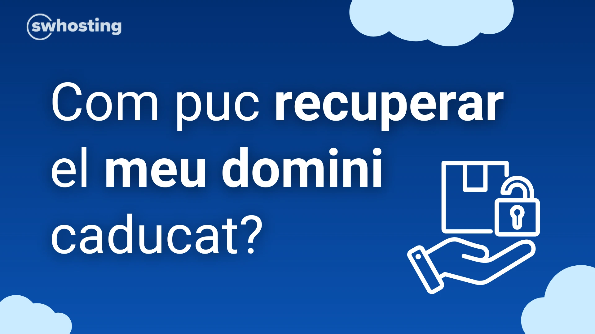 Com puc recuperar el meu domini caducat o perdut a SW Hosting?