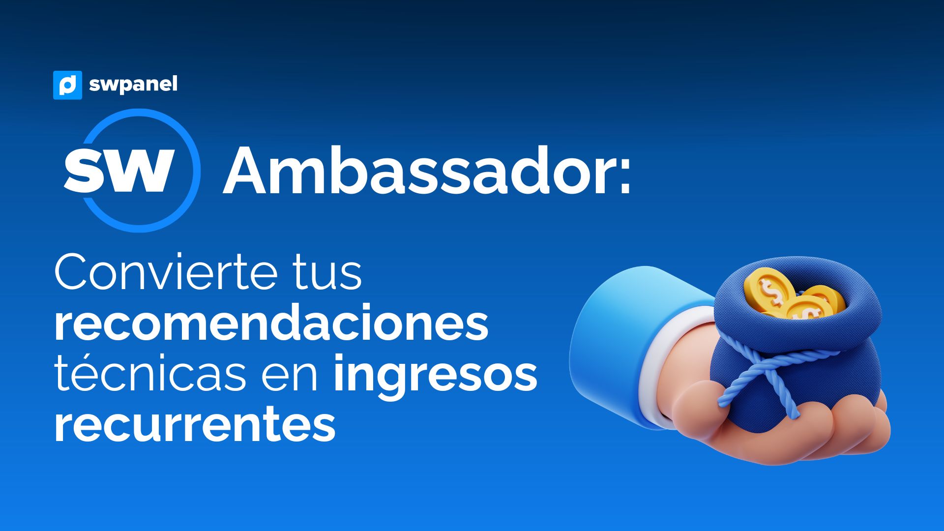 SW Ambassador: convierte tus recomendaciones técnicas en ingresos recurrentes