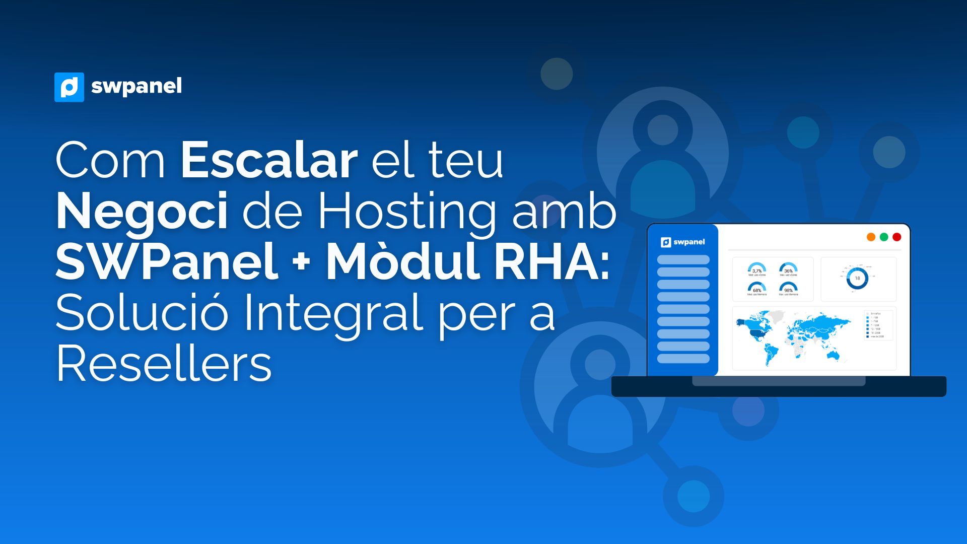 Com Escalar el teu Negoci de Hosting amb SWPanel + Mòdul RHA: Solució Integral per a Resellers