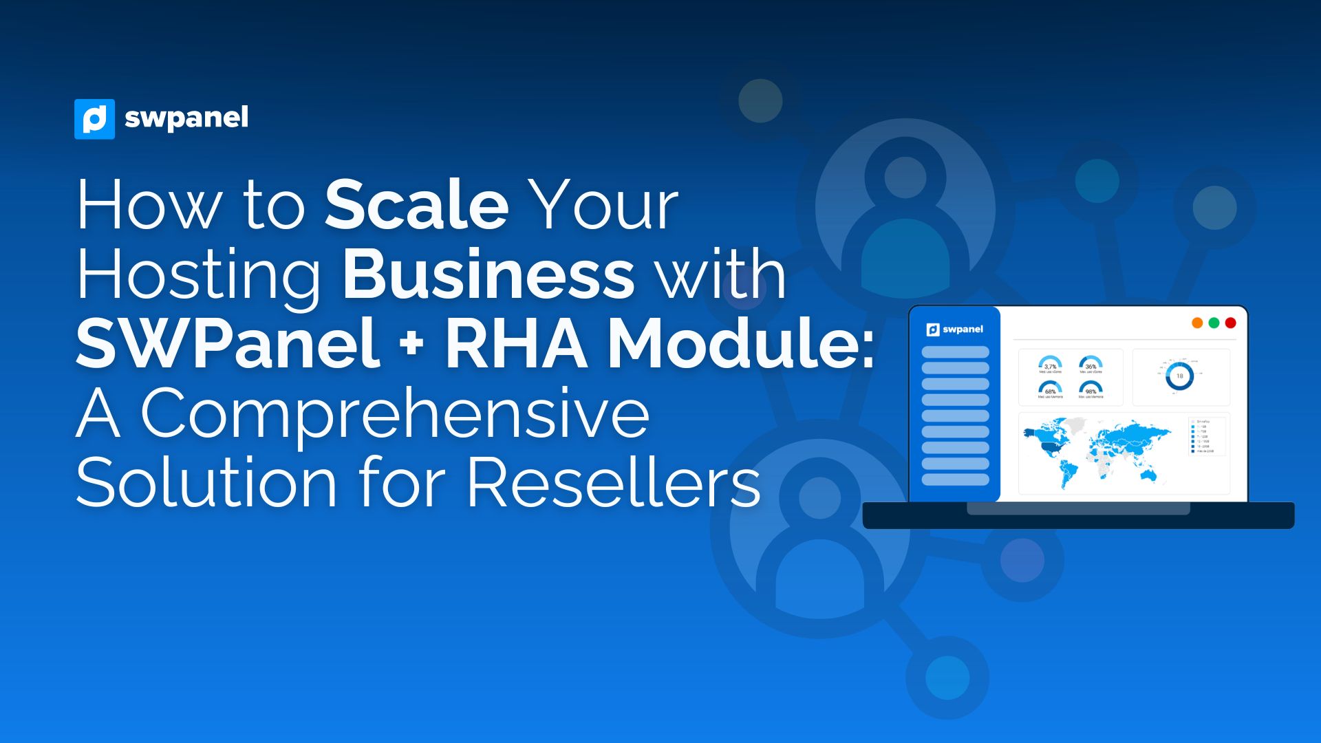 How to Scale Your Hosting Business with SWPanel + RHA Module: A Comprehensive Solution for Resellers