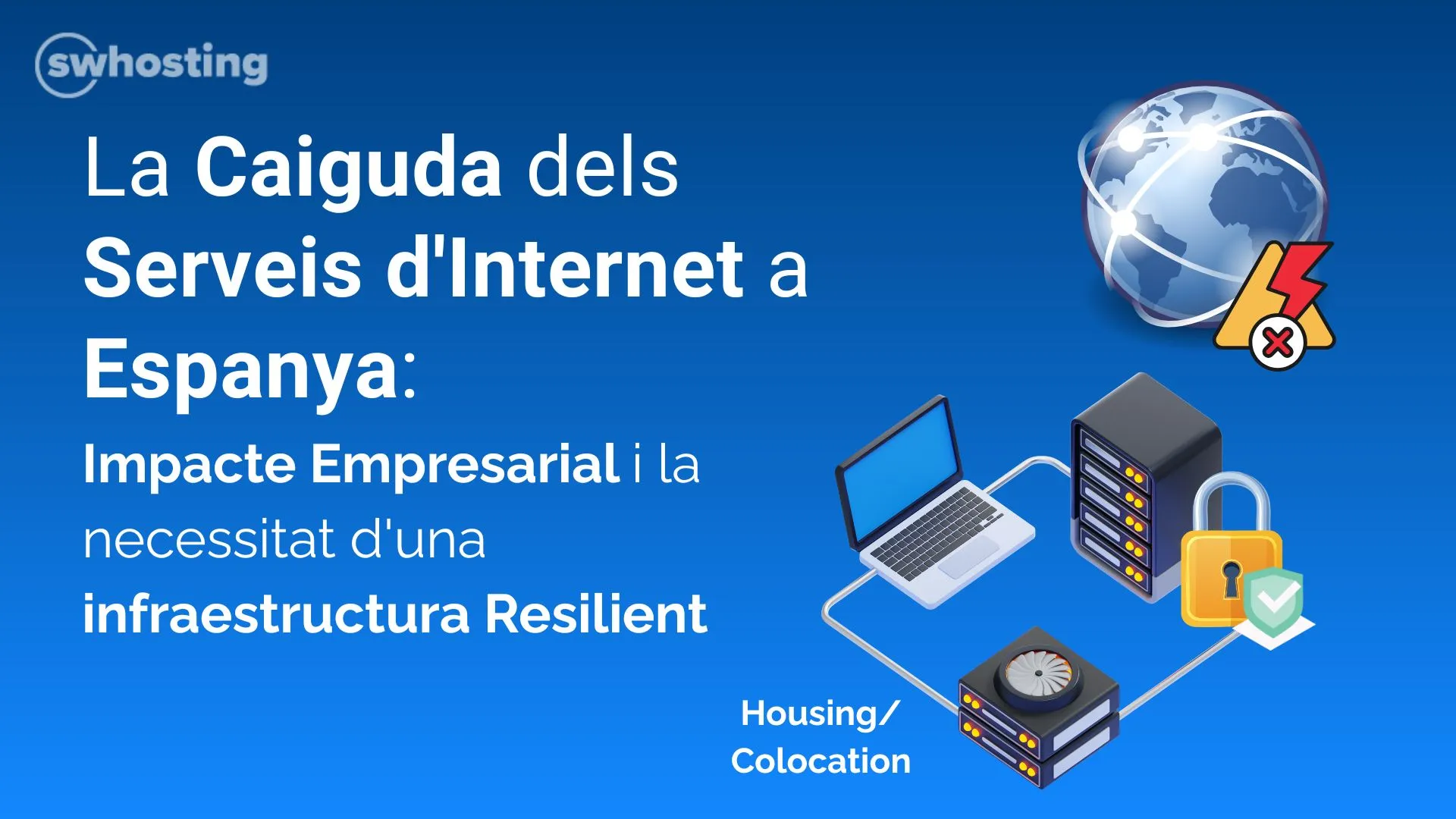 La caiguda dels serveis d'Internet a Espanya: impacte empresarial i la necessitat d'una infraestructura resilient