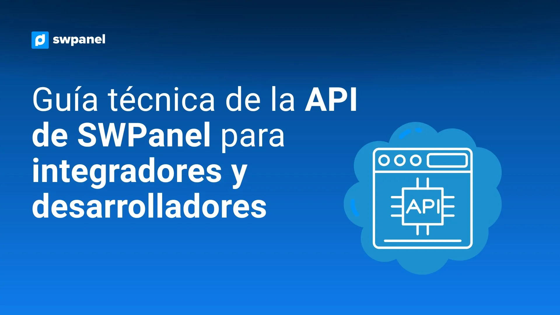 Guía técnica de la API de SWPanel para integradores y desarrolladores