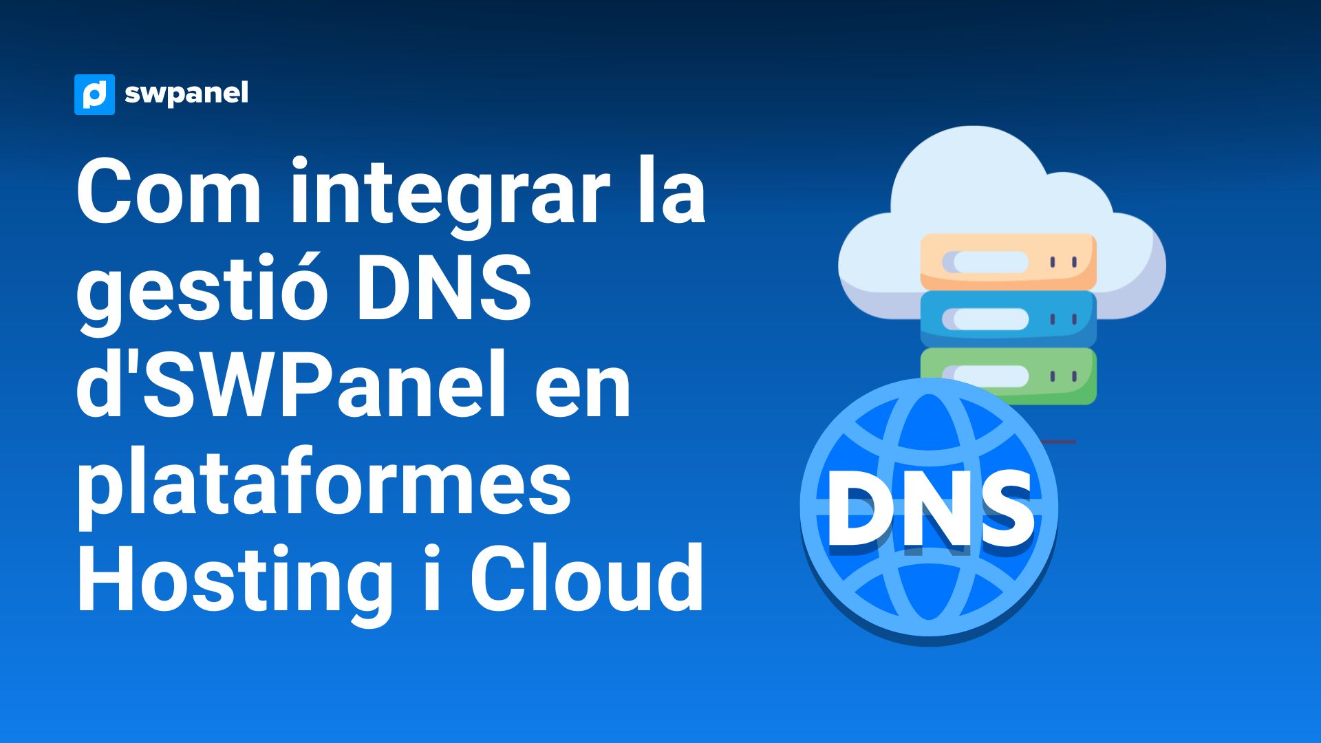 Com integrar la gestió DNS d'SWPanel en plataformes Hosting i Cloud