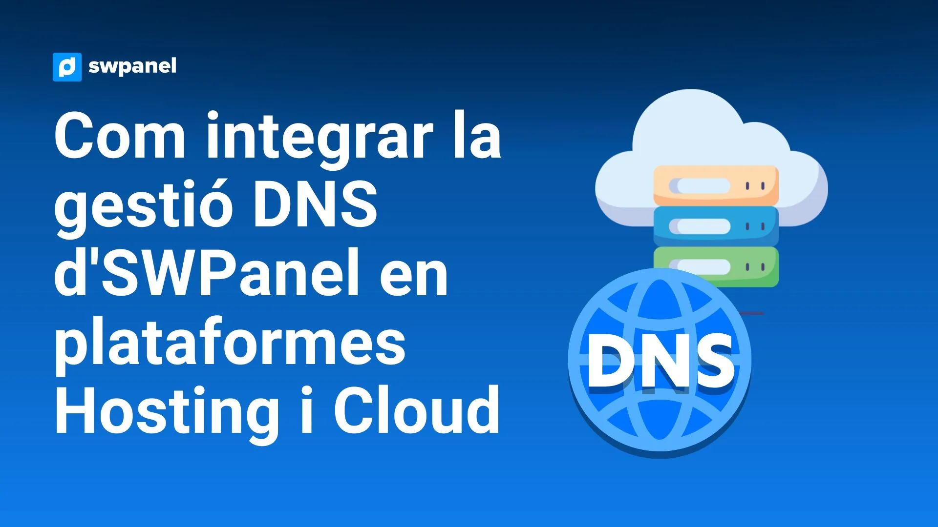 Com integrar la gestió DNS d'SWPanel en plataformes Hosting i Cloud