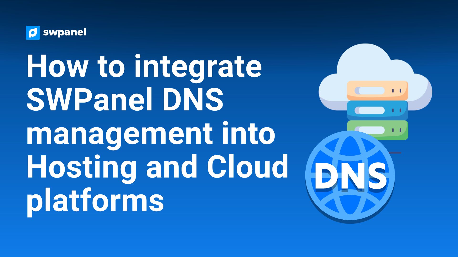 How to integrate SWPanel DNS management into Hosting and Cloud platforms